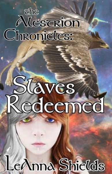 Cover for Ms Leanna Shields · The Alestrion Chronicles: Slaves Redeemed (Paperback Bog) (2013)