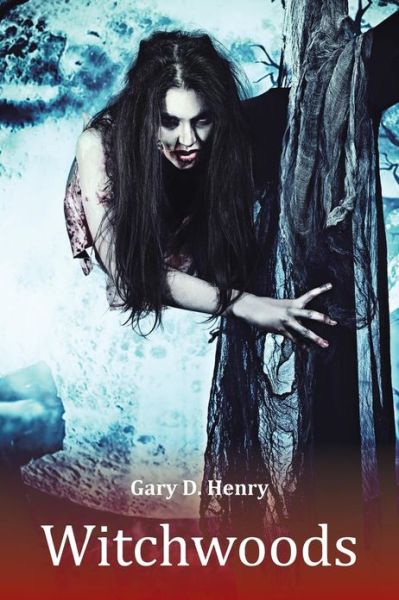 Witchwoods - Gary D. Henry - Książki - AuthorHouse - 9781481735223 - 5 kwietnia 2013