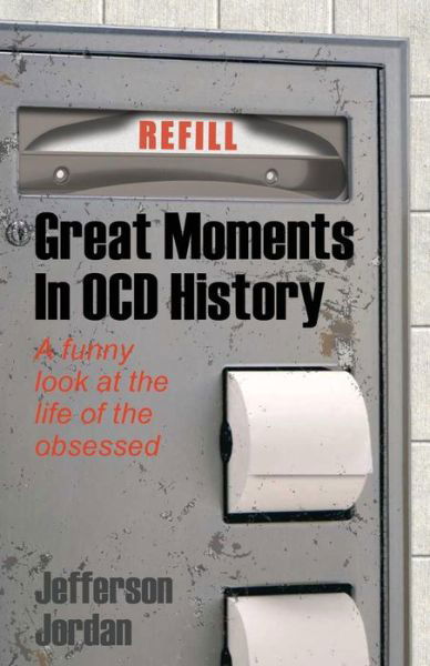 Cover for Jefferson Jordan · Great Moments in Ocd History: a Humorous Look at Life with Ocd (Taschenbuch) (2013)