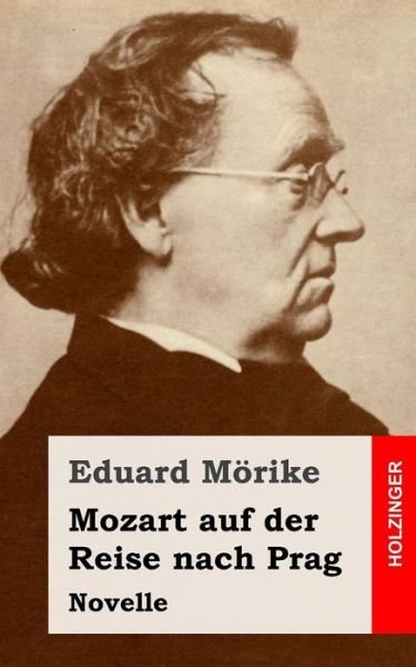 Cover for Eduard Morike · Mozart Auf Der Reise Nach Prag: Novelle (Taschenbuch) (2013)