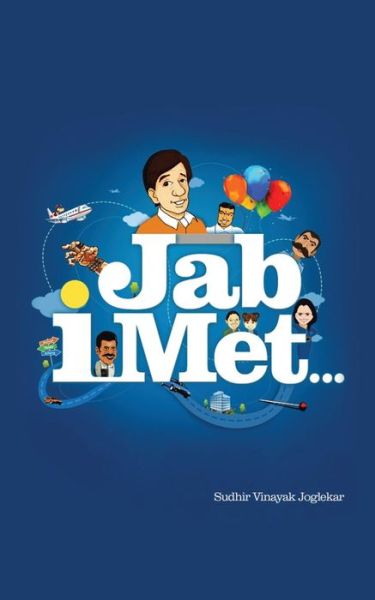 Jab I Met . . . - Sudhir Vinayak Joglekar - Books - PartridgeIndia - 9781482837223 - September 12, 2014