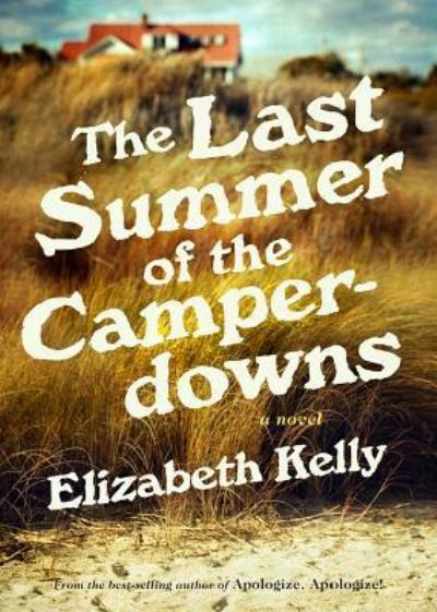 Cover for Elizabeth Kelly · The Last Summer of the Camperdowns (N/A) (2013)