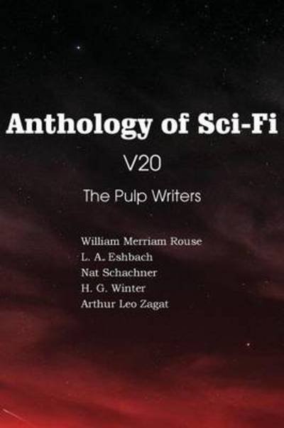 Cover for Nat Schachner · Anthology of Sci-fi V20, the Pulp Writers (Taschenbuch) (2013)