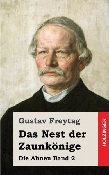 Cover for Gustav Freytag · Das Nest Der Zaunkonige: Die Ahnen Band 2 (Taschenbuch) (2013)