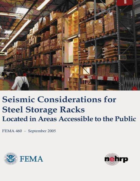 Cover for U S Department of Homeland Security · Seismic Considerations for Steel Storage Racks Located in Areas Accessible to the Public (Fema 460 / September 2005) (Paperback Book) (2013)