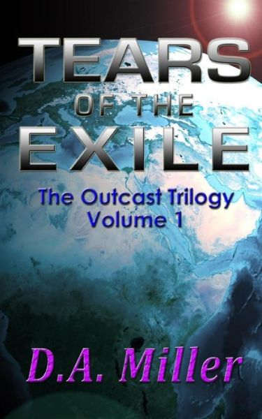 Cover for D. A. Miller · Tears of the Exile (Outcast Trilogy) (Volume 1) (Paperback Book) (2014)