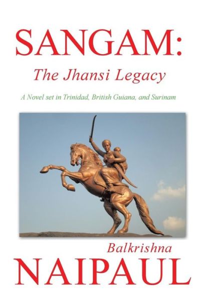 Cover for Balkrishna Naipaul · Sangam: the Jhansi Legacy (Inbunden Bok) (2014)