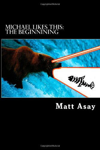 Cover for Matt Asay · Michael Likes This: Beginninings... (Bear's Thinkings) (Paperback Book) (2013)