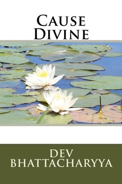 Cover for Dev Bhattacharyya · Cause Divine: Brahma Sutra, Veda and Early Vedanta (Pocketbok) (2014)