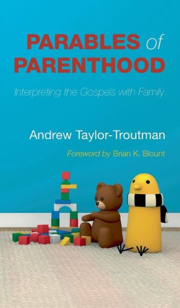 Cover for Andrew Taylor-Troutman · Parables of Parenthood (Gebundenes Buch) (2014)