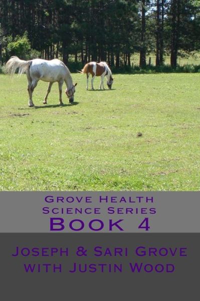 Grove Health Science Series:book 4 (Volume 4) - Joseph Grove - Książki - CreateSpace Independent Publishing Platf - 9781500296223 - 23 czerwca 2014