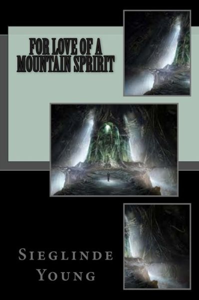 Cover for Sieglinde P Young · For Love of a Mountain Spririt (Paperback Book) (2014)