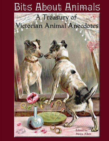 Cover for Moira Allen · Bits About Animals: a Treasury of Victorian Animal Anecdotes (Paperback Book) (2014)