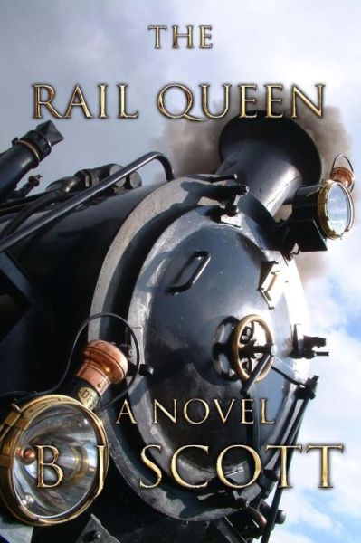 Cover for B J Scott · The Rail Queen (Paperback Book) (2014)