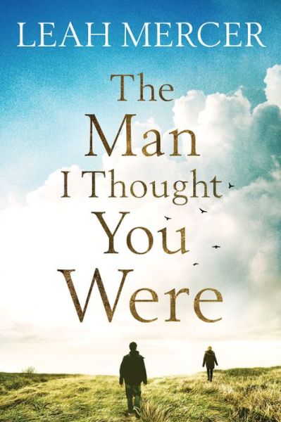 Cover for Leah Mercer · The Man I Thought You Were (Paperback Book) (2017)