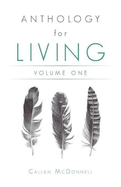 Anthology for Living - Callan McDonnell - Books - Balboa Press Au - 9781504313223 - June 12, 2018