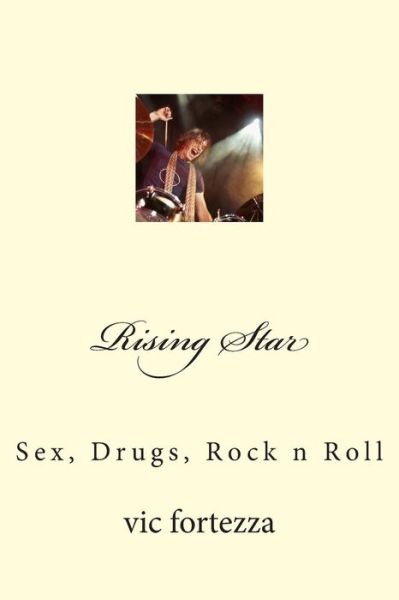 Cover for Vic Fortezza · Rising Star: Sex, Drugs, Rock N Roll (Paperback Book) (2015)