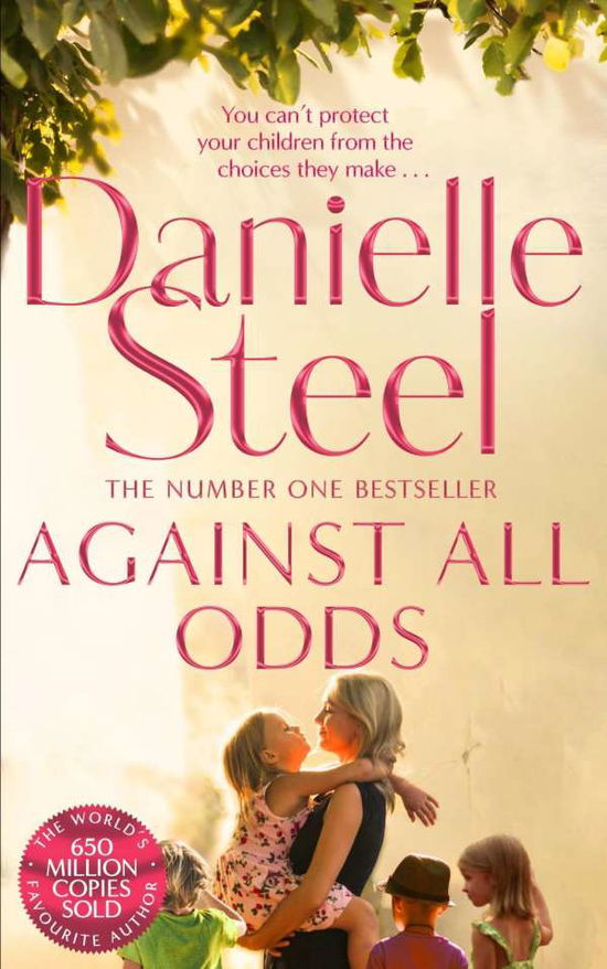 Cover for Danielle Steel · Against All Odds: A Powerful Story Of A Mother’s Unconditional Love From The Billion Copy Bestseller (Pocketbok) (2018)