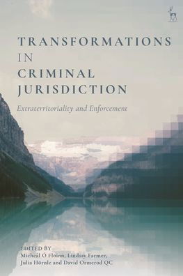 Cover for O Floinn Micheal · Transformations in Criminal Jurisdiction: Extraterritoriality and Enforcement (Innbunden bok) (2023)