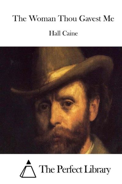 Cover for Hall Caine · The Woman Thou Gavest Me (Paperback Book) (2015)