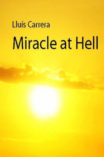 Cover for Lluis Carrera Miralles · Miracle at Hell (Paperback Bog) (2015)