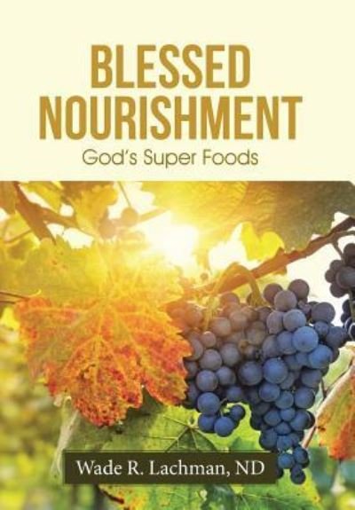 Cover for Nd Wade R Lachman · Blessed Nourishment (Innbunden bok) (2016)