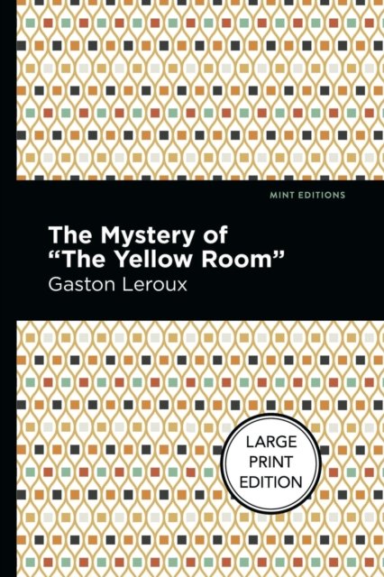Cover for Gaston Leroux · The Mystery Of The Yellow Room (Taschenbuch) [Large type / large print edition] (2022)