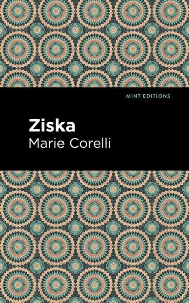 Ziska: The Problem of a Wicked Soul - Mint Editions - Marie Corelli - Books - Graphic Arts Books - 9781513278223 - April 22, 2021