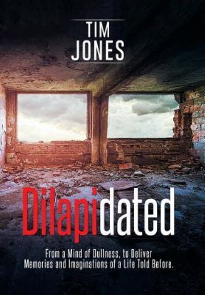 Cover for Tim Jones · Dilapidated (Hardcover Book) (2016)