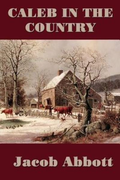 Caleb in the Country - Jacob Abbott - Books - SMK Books - 9781515401223 - January 25, 2018