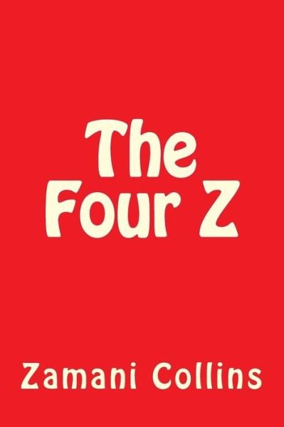 Cover for Zamani Collins · The Four Z (Paperback Book) (2015)