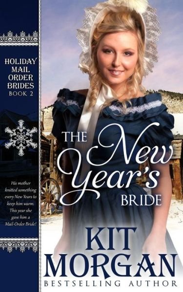 Cover for Kit Morgan · The New Year's Bride: Holiday Mail-order Brides Book Two (Pocketbok) (2014)