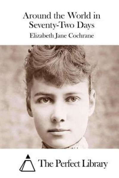 Cover for Elizabeth Jane Cochrane · Around the World in Seventy-Two Days (Paperback Book) (2015)