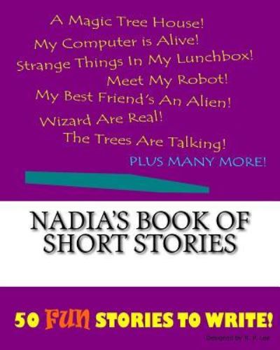 K P Lee · Nadia's Book Of Short Stories (Paperback Book) (2015)