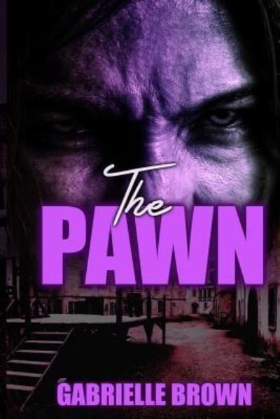 Cover for Gabrielle Brown · The Pawn (Paperback Book) (2016)