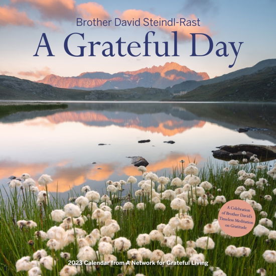 Cover for Brother David Steindl-Rast · A Grateful Day Wall Calendar 2023: A Celebration of Brother David's Timeless Meditation on Gratitude (Calendar) (2022)