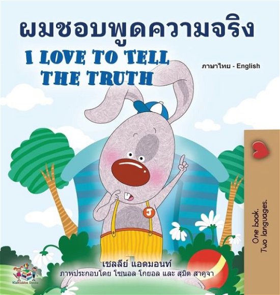 Cover for Kidkiddos Books · I Love to Tell the Truth (Thai English Bilingual Book for Kids) (Hardcover bog) (2022)