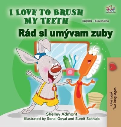 Cover for Shelley Admont · I Love to Brush My Teeth (English Slovak Bilingual Book for Kids) (Bog) (2024)