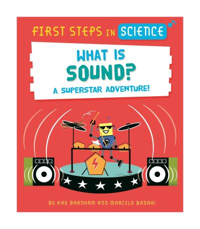 First Steps in Science: What is Sound? - First Steps in Science - Kay Barnham - Books - Hachette Children's Group - 9781526320223 - June 8, 2023