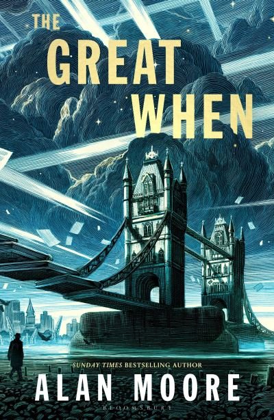 Cover for Alan Moore · The Great When: A Long London Novel (Gebundenes Buch) (2024)