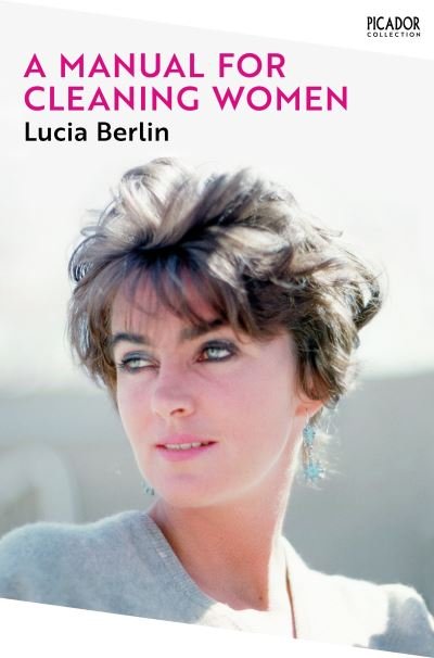 Cover for Lucia Berlin · A Manual for Cleaning Women: Selected Stories - Picador Collection (Paperback Book) (2022)