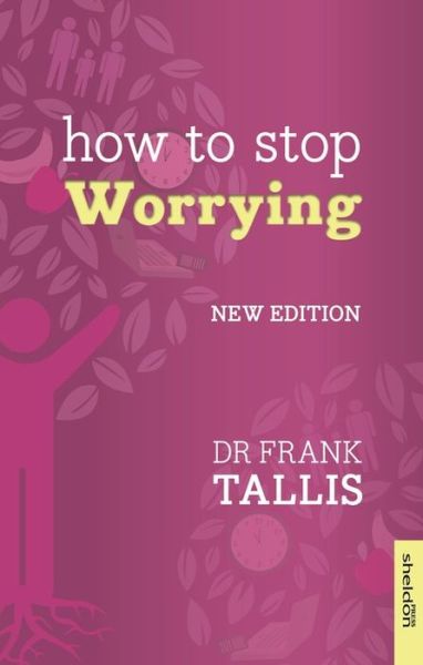 Cover for Dr Frank Tallis · How to Stop Worrying (Paperback Book) (2019)