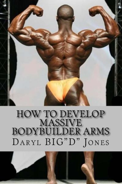 Cover for Daryl Jones · How to Develop Massive Bodybuilder Arms (Paperback Book) (2016)