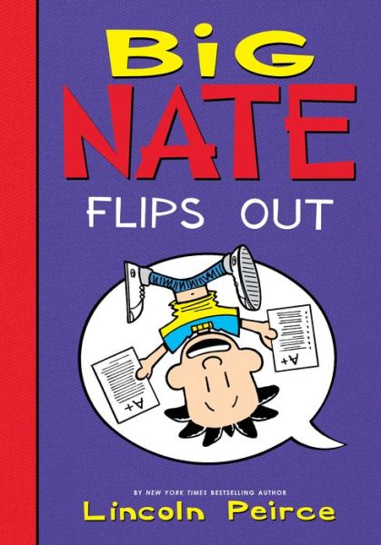 Cover for Lincoln Peirce · Big Nate Flips Out (Hardcover Book) (2021)