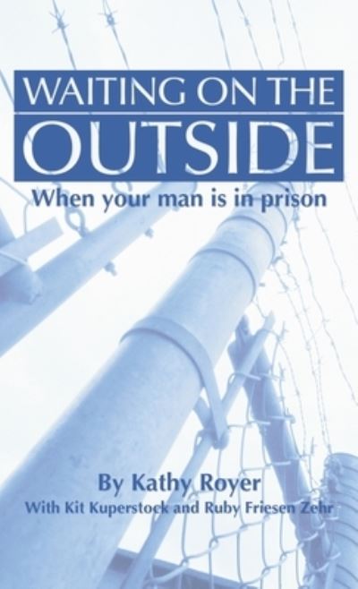 Cover for Kathy Royer · Waiting on the Outside: When Your Man Is in Prison - Princeton Theological Monograph (Hardcover Book) (2004)
