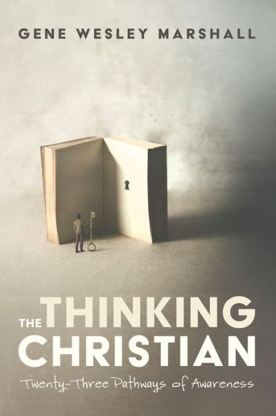 Cover for Gene Wesley Marshall · The Thinking Christian: Twenty-Three Pathways of Awareness (Paperback Book) (2020)