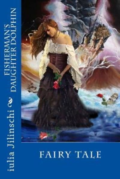 Cover for Wri Iulia Jilinschi Ter · Fisherman's Daughter Dolphin (Paperback Book) (2016)