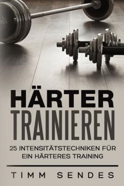 Cover for Timm Sendes · Harter Trainieren (Paperback Book) (2016)