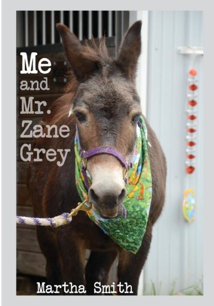 Cover for Martha Smith · Me and Mr. Zane Grey (Paperback Book) (2016)