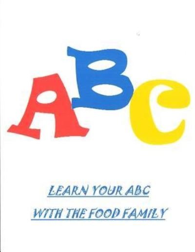 Cover for Rich C · Learn Your ABC With The Food Family (Paperback Book) (2016)